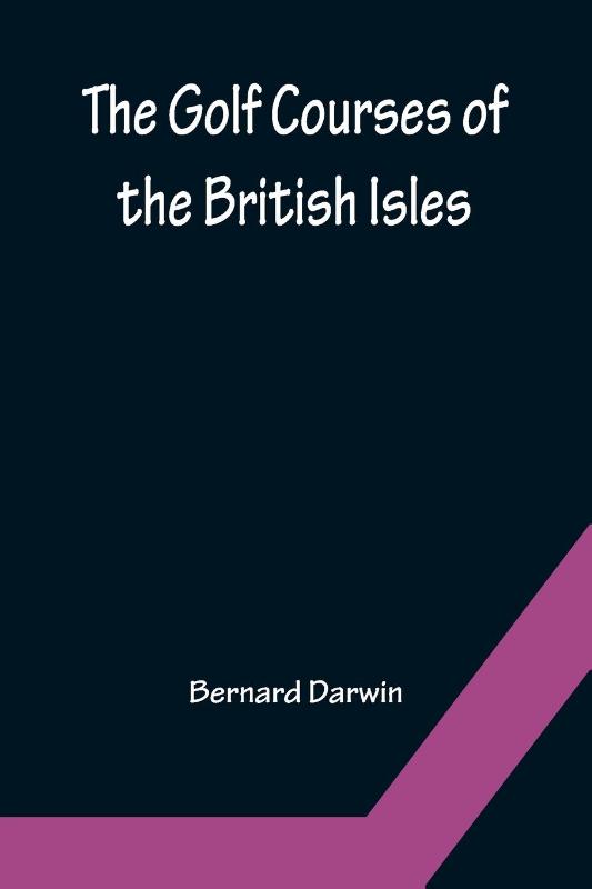 The Golf Courses of the British Isles