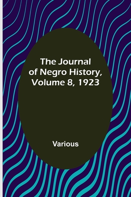 The Journal of Negro History, Volume 8, 1923