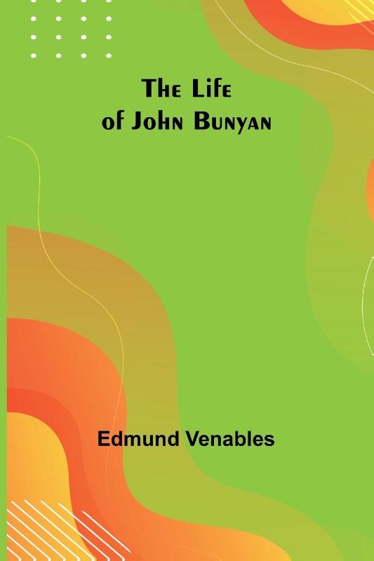 The Life of John Bunyan