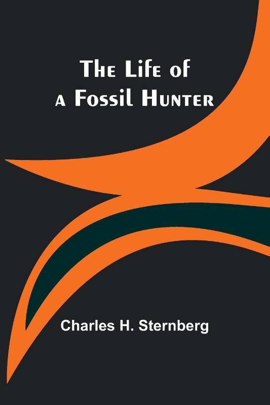 The Life of a Fossil Hunter