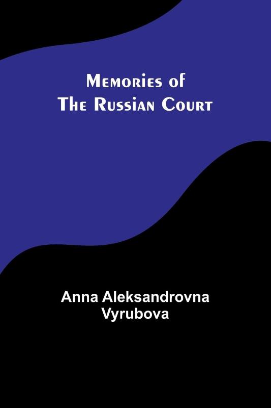 Memories of the Russian Court