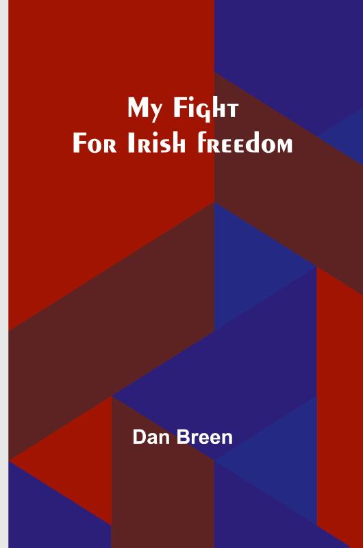 My fight for Irish freedom