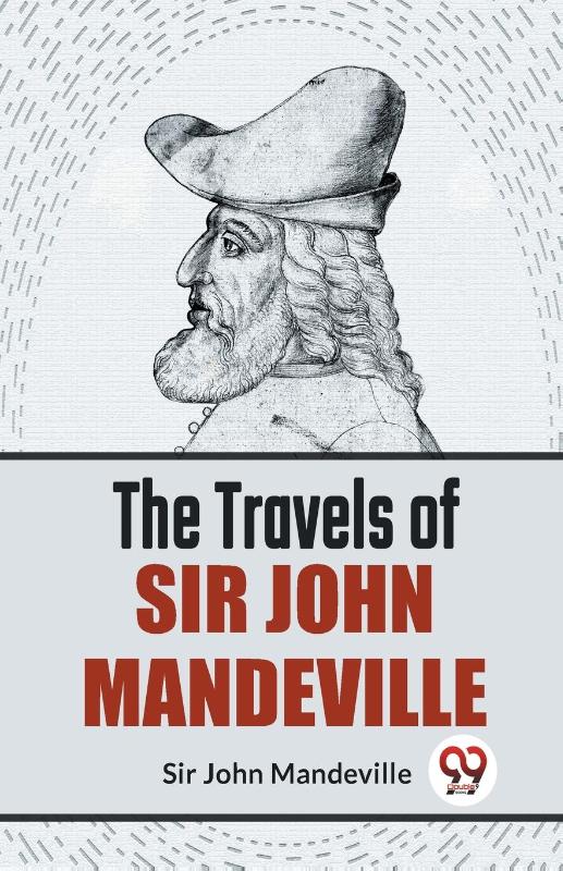 The Travels Of Sir John Mandeville