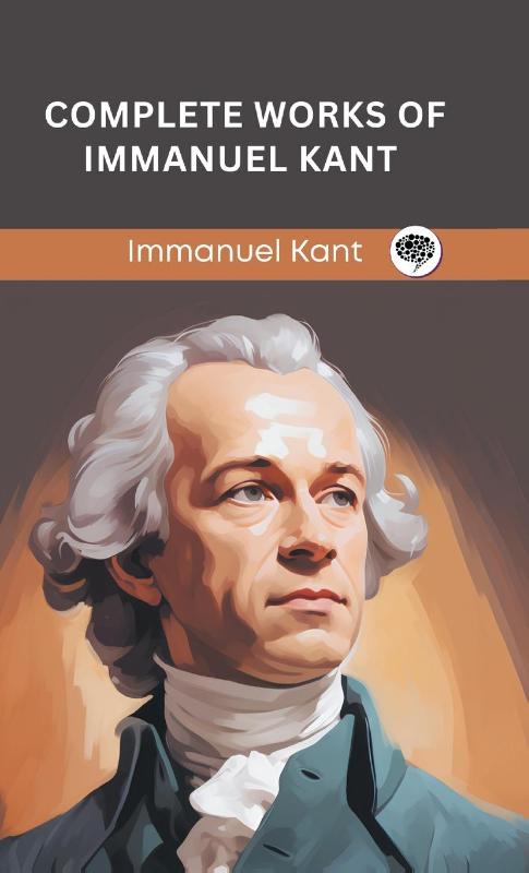 Complete Works of Immanuel Kant (Grapevine edition)