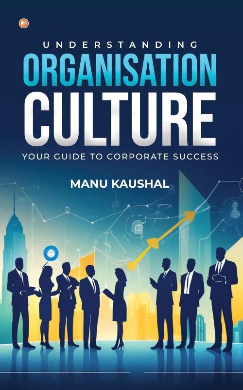 Understanding Organisation Culture