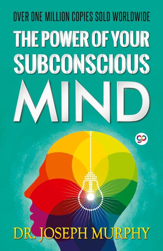 The Power of Your Subconscious Mind
