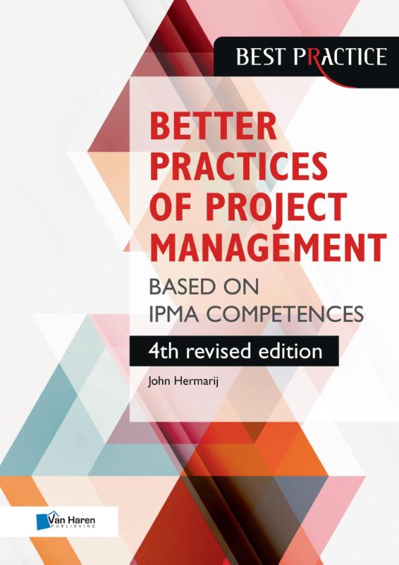 The better practices of project management Based on IPMA competences – 4th revised edition
