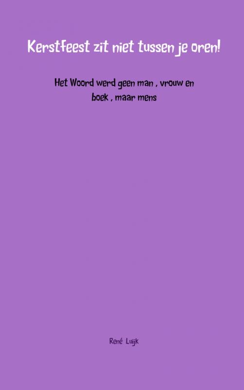 Kerstfeest zit niet tussen je oren!