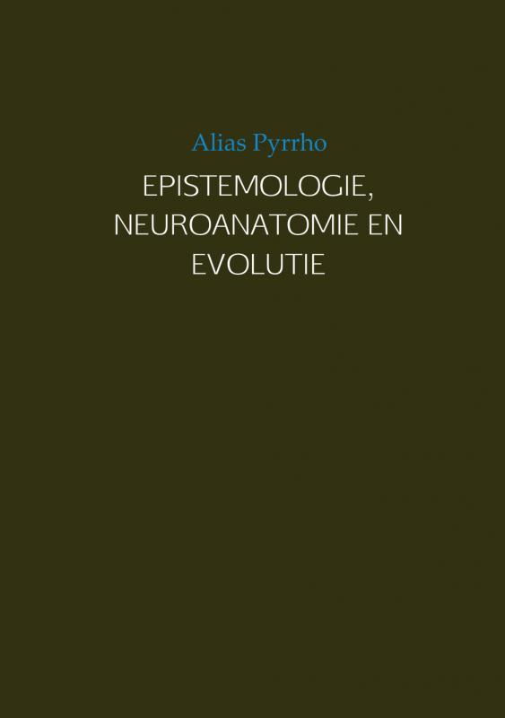 EPISTEMOLOGIE, NEUROANATOMIE EN EVOLUTIE