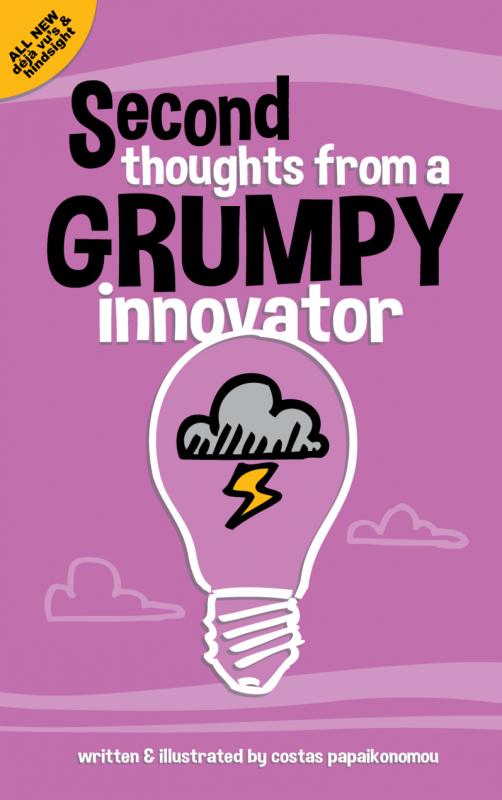 Second thoughts from a grumpy innovator