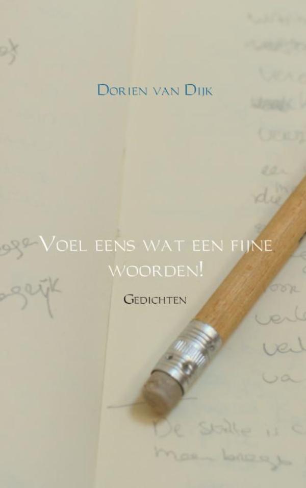 Voel eens wat een fijne woorden!