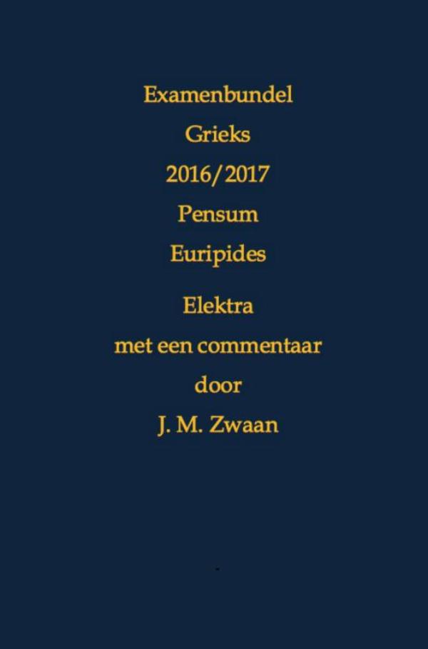 Examenbundel Grieks 2016/2017 Pensum Euripides Elektra