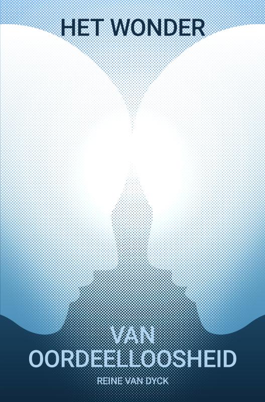 Het wonder van oordeelloosheid