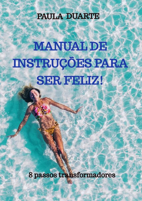 Manual de instruções para ser feliz!