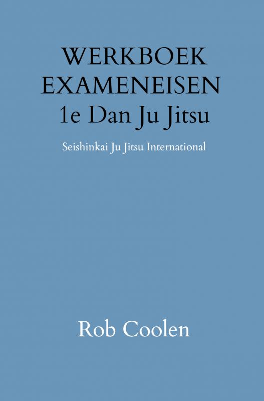 WERKBOEK EXAMENEISEN 1e DAN JU-JITSU