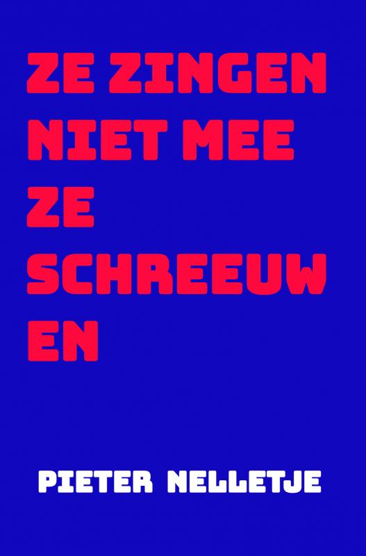 ZE ZINGEN NIET MEE ZE SCHREEUWEN