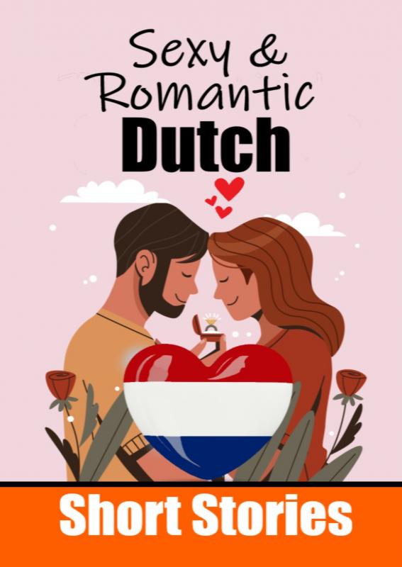 50 Sexy & Romantic Short Stories to Learn Dutch Language | Romantic Tales for Language Lovers | English and Dutch Side by Side
