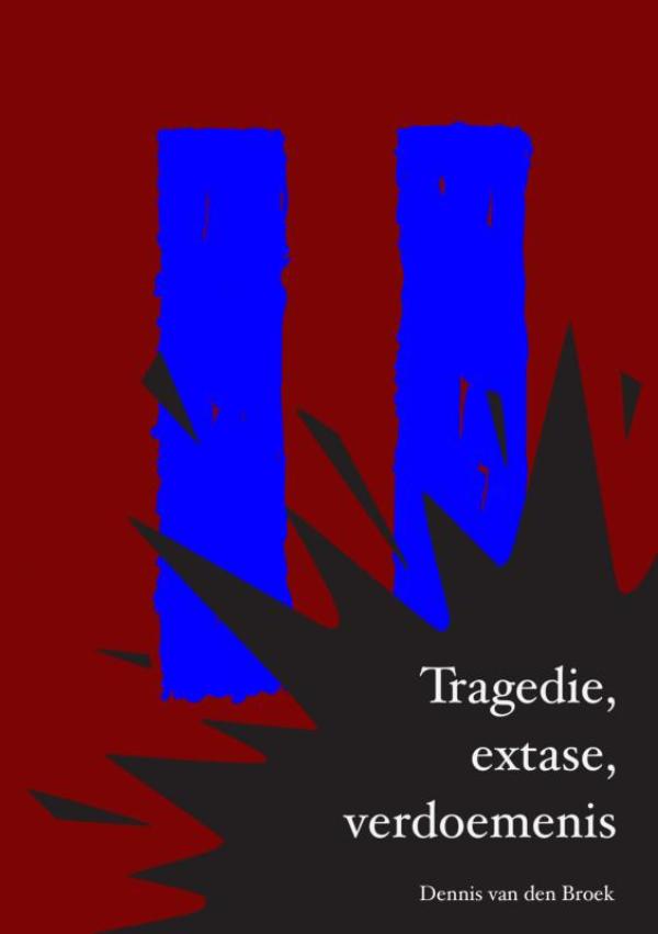 Tragedie, extase, verdoemenis