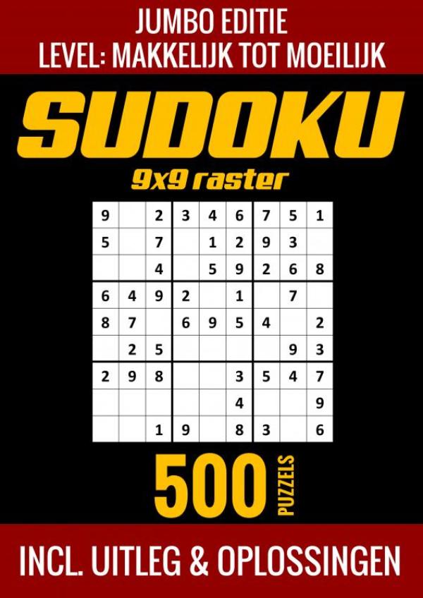 Sudoku Makkelijk tot Moeilijk - Jumbo Editie - 500 Puzzels - Incl. Uitleg en Oplossingen