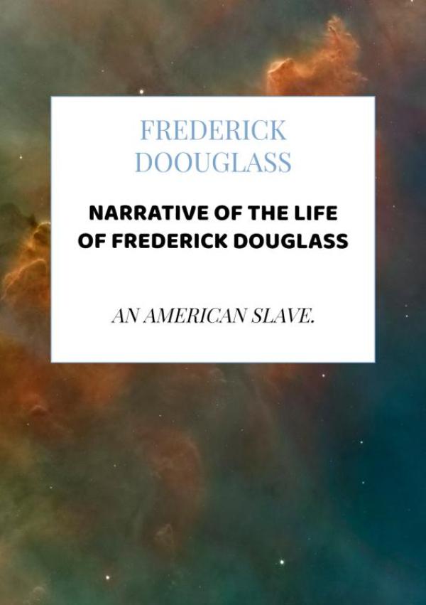 Narrative of the life of Frederick Douglass