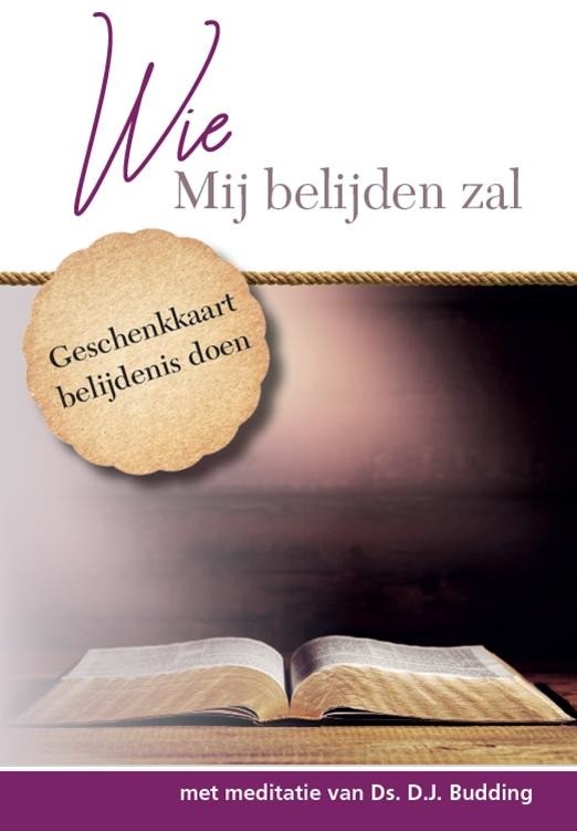 Wie Mij belijden zal