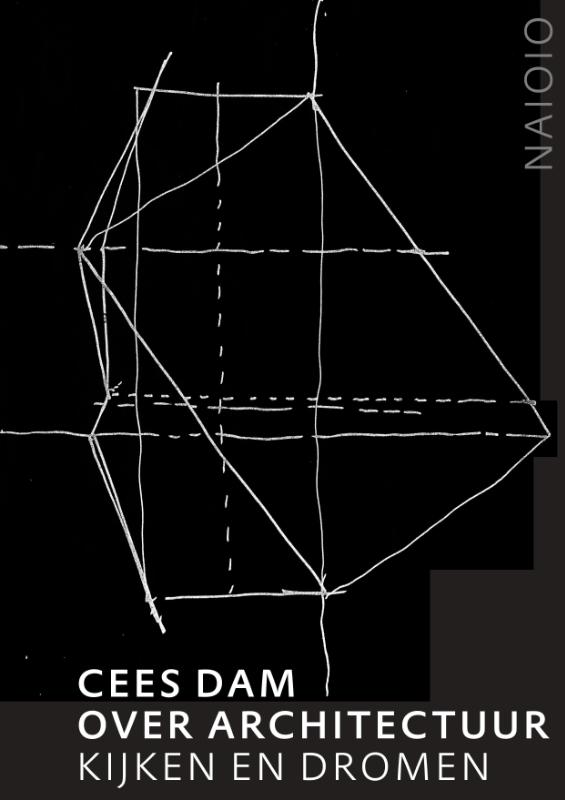 Cees Dam. Over architectuur