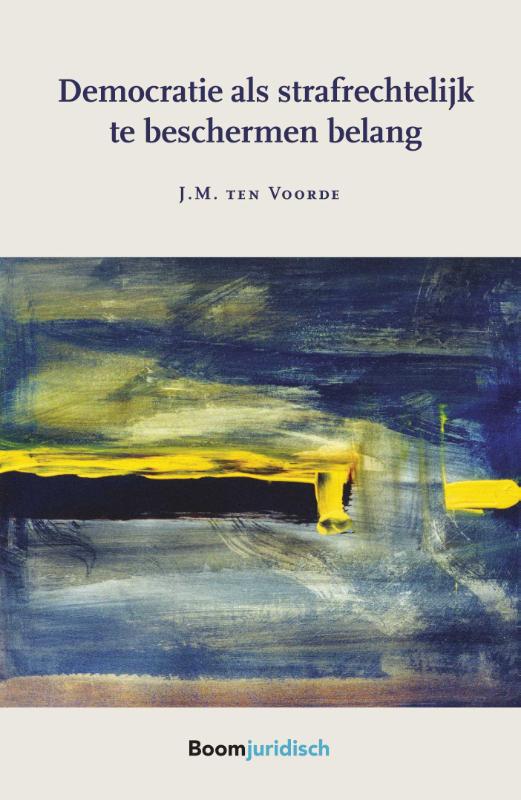 Democratie als strafrechtelijk te beschermen belang