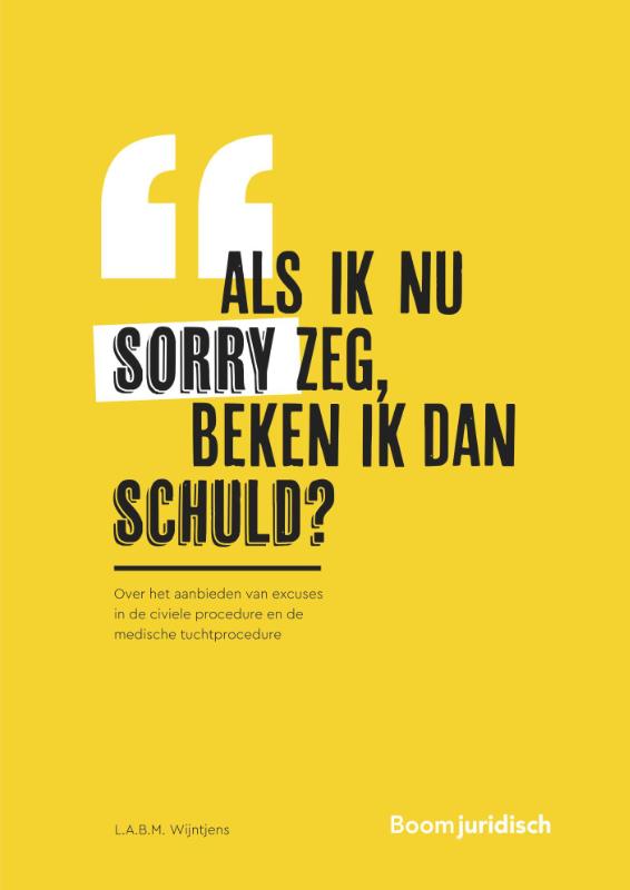 Als ik nu sorry zeg, beken ik dan schuld?