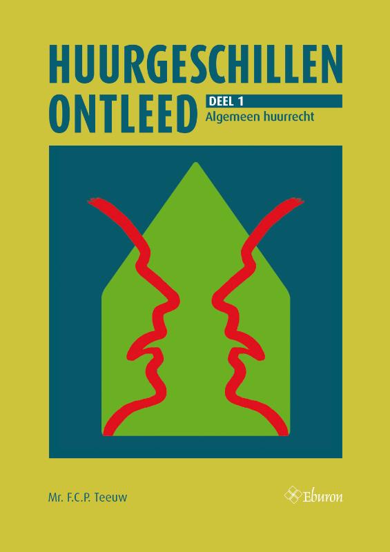 Huurgeschillen ontleed. Deel 1: Algemeen huurrecht