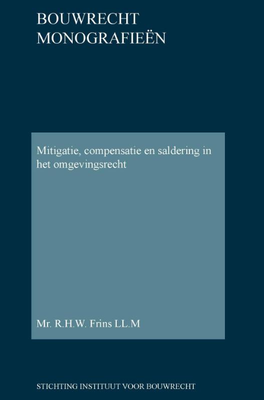 Mitigatie, compensatie en saldering in het omgevingsrecht