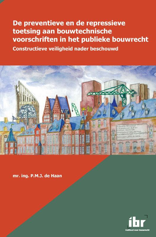 De preventieve en de repressieve toetsing aan bouwtechnische voorschriften in het publieke bouwrecht