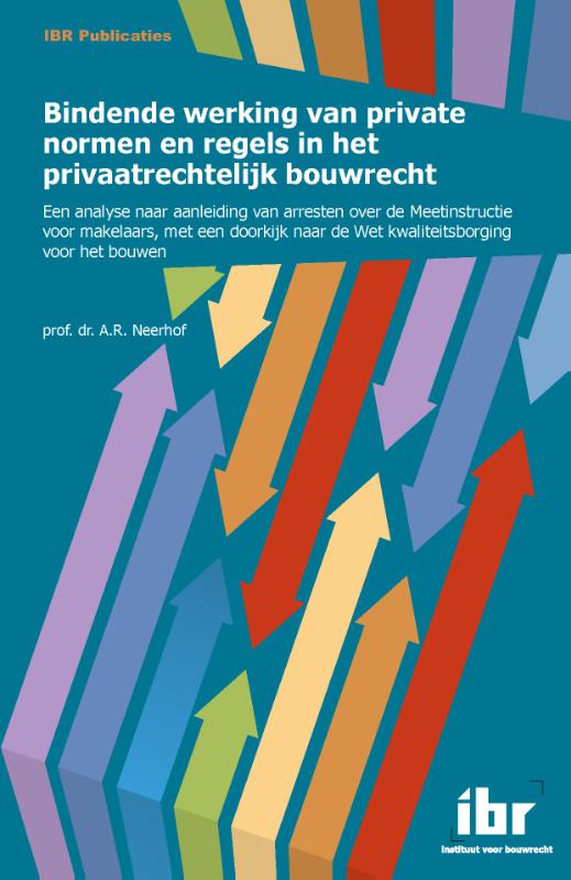 Bindende werking van private normen en regels in het privaatrechtelijk bouwrecht