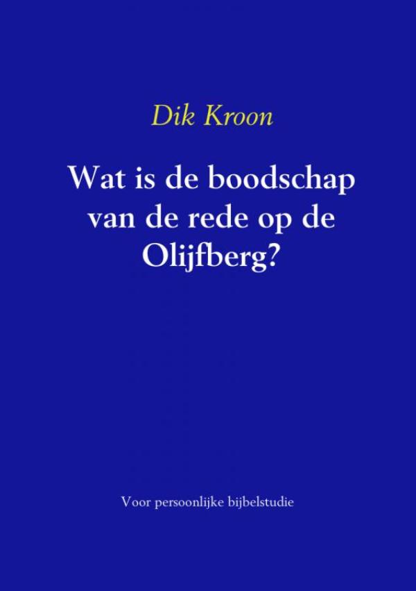 Wat is de boodschap van de rede op de Olijfberg ?