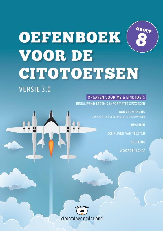 Oefenboek voor de Citotoetsen in groep 8 - Versie 3.0