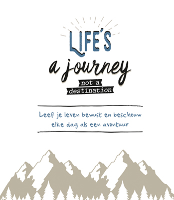 Life is a journey not a destination