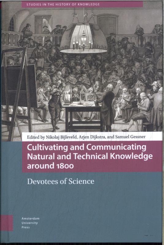 Cultivating and Communicating Natural and Technical Knowledge around 1800