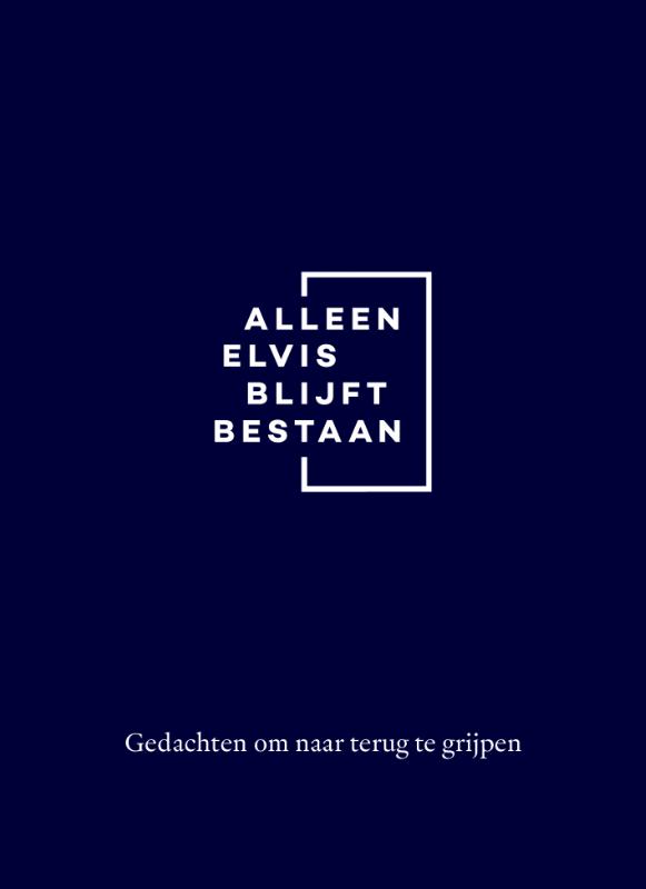 Alleen Elvis blijft bestaan