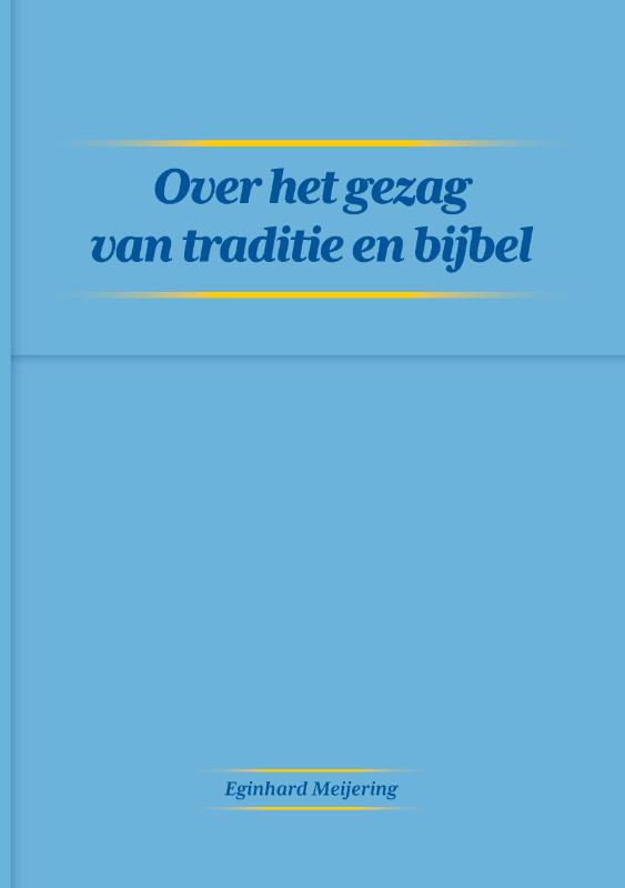Over het gezag van traditie en bijbel