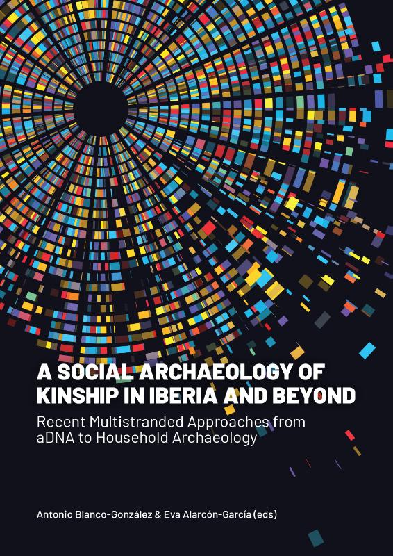 A Social Archaeology of Kinship in Iberia and Beyond