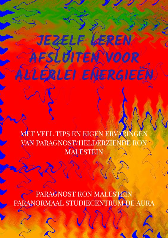Jezelf leren afsluiten voor allerlei energieën