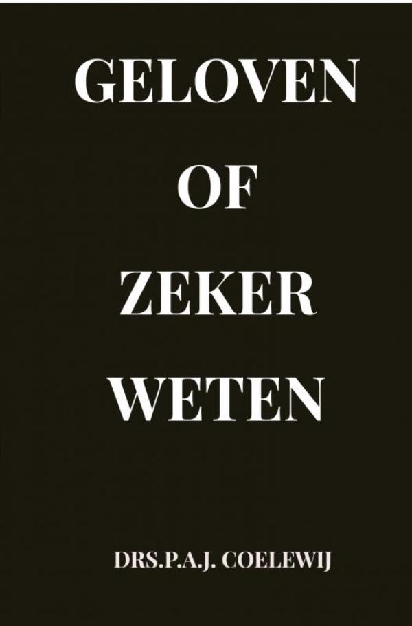 Geloven of zeker Weten