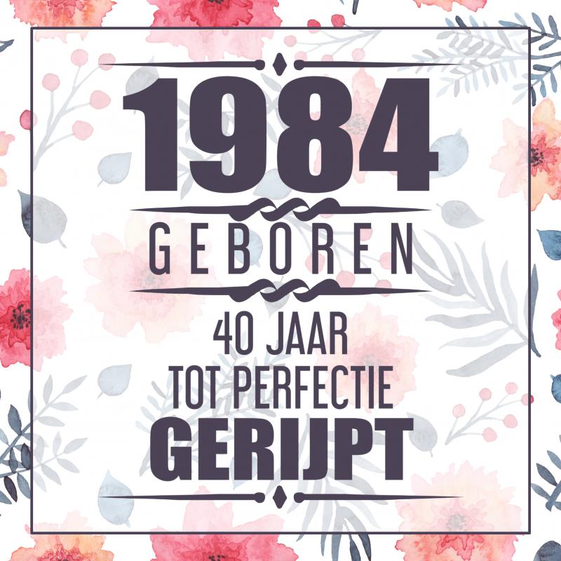 1984 Geboren 40 Jaar Tot Perfectie Gerijpt