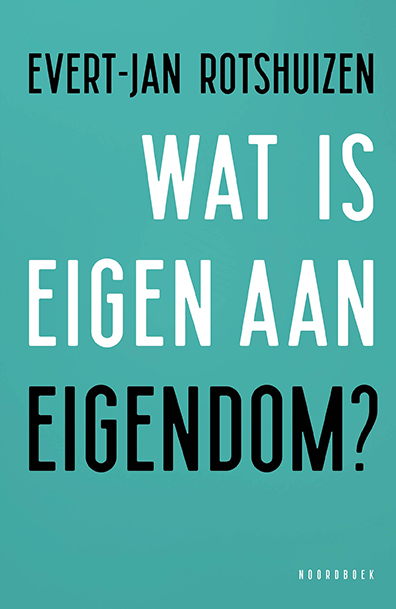 Wat is eigen aan eigendom?