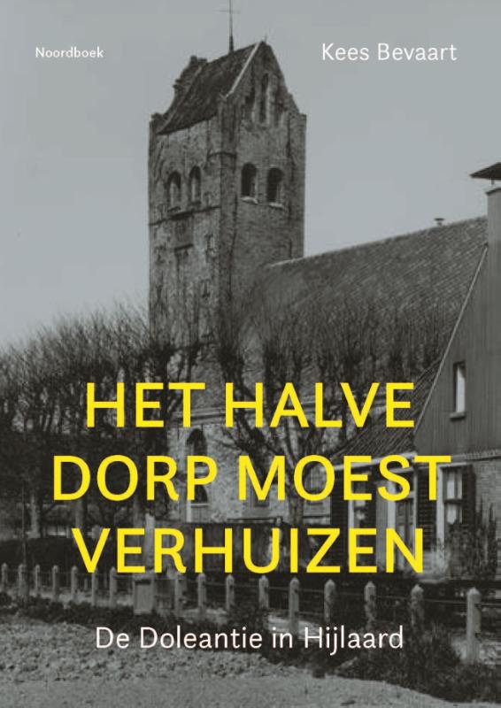 Het halve dorp moest verhuizen