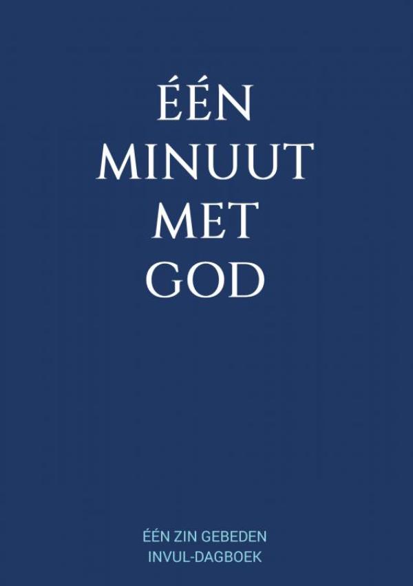 Eén Minuut met God - Eén Zin Gebeden Invul-Dagboek