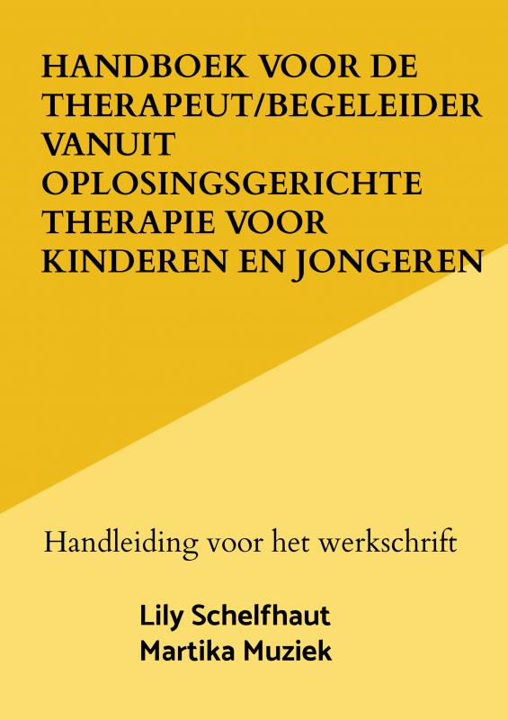 Handboek voor de therapeut/begeleider vanuit oplosingsgerichte therapie voor kinderen en jongeren