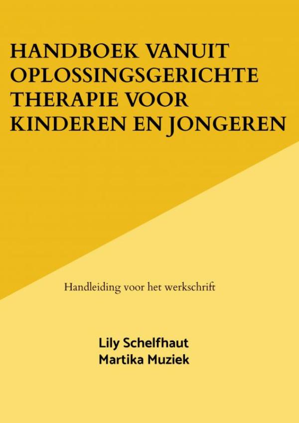 Handboek vanuit Oplossingsgerichte therapie voor kinderen en jongeren