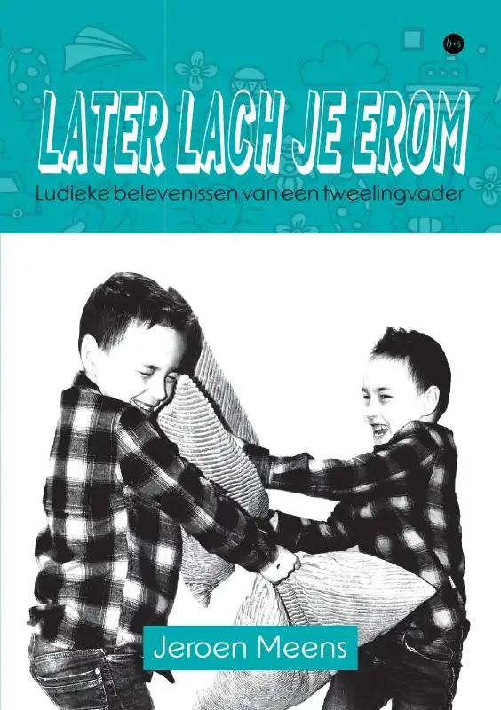 Later lach je erom