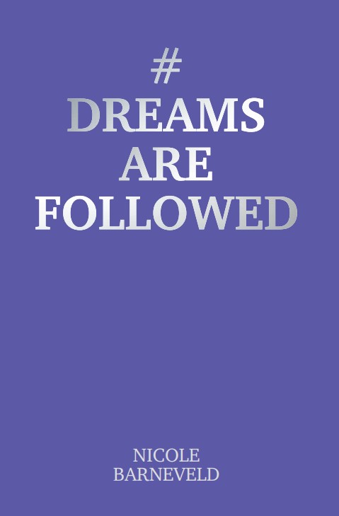 #Dreamsarefollowed