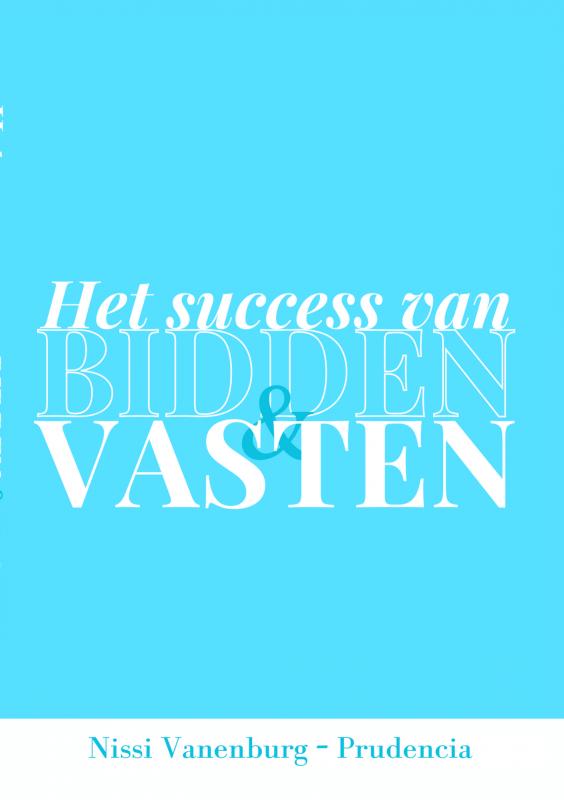 HET SUCCES VAN BIDDEN EN VASTEN